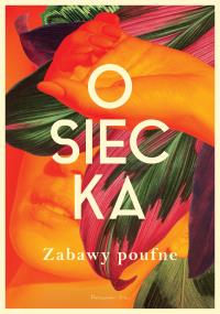 Zabawy poufne. Autor: Agnieszka Osiecka. Dobreksiazki.pl Okładka książki Zabawy poufne
