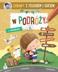 Zabawy z Felusiem i Guciem. W podróży. Autor: Katarzyna Kozłowska. Dobreksiazki.pl Okładka książki Zabawy z Felusiem i Guciem. W podróży