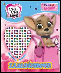 Zabłyśniemy! Chi Chi Love. Czas na blask!. Autor: Opracowanie zbiorowe. Dobreksiazki.pl Okładka książki Zabłyśniemy! Chi Chi Love. Czas na blask!