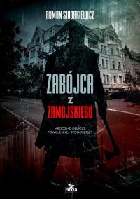 Zabójca z Zamojskiego. Autor: Sidorkiewicz Roman. Dobreksiazki.pl Okładka książki Zabójca z Zamojskiego