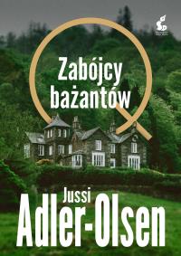 Zabójcy bażantów. Autor: Adler-Olsen Jussi. Dobreksiazki.pl Okładka książki Zabójcy bażantów