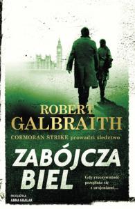 Zabójcza biel. Autor: Galbraith Robert. Dobreksiazki.pl Okładka książki Zabójcza biel