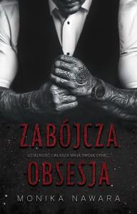 Zabójcza Obsesja. Autor: Monika Nawara. Dobreksiazki.pl Okładka książki Zabójcza Obsesja