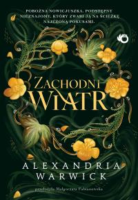 Zachodni Wiatr. Cztery Wiatry. Tom 2. Autor: Alexandria Warwick. Dobreksiazki.pl Okładka książki Zachodni Wiatr. Cztery Wiatry. Tom 2