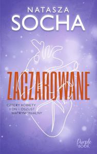 Zaczarowane. Autor: Natasza Socha. Dobreksiazki.pl Okładka książki Zaczarowane