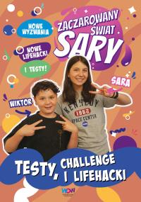 Zaczarowany Świat Sary. Testy, challenge i lifehacki. Autor: Żyracka Sara, Żyracka Julia. Dobreksiazki.pl Okładka książki Zaczarowany Świat Sary. Testy, challenge i lifehacki