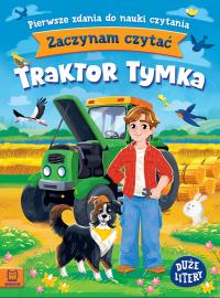 Okładka książki Zaczynam czytać. Duże litery. Pierwsze zdania do nauki czytania. Traktor Tymka. Duże litery