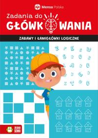 Zadania do główkowania. Zabawy i łamigłówki. Autor: Czapla Tomasz P., Lidia Rózio. Dobreksiazki.pl Okładka książki Zadania do główkowania. Zabawy i łamigłówki