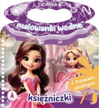 Zadanka & malowanki wodne. Księżniczki. Autor: Wioleta Żyłowska. Dobreksiazki.pl Okładka książki Zadanka & malowanki wodne. Księżniczki