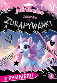 Zadanka & zdrapywanki. Jednorożce. Autor: Monika Ślizowska. Dobreksiazki.pl Okładka książki Zadanka & zdrapywanki. Jednorożce