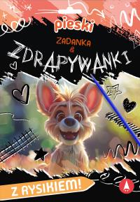 Zadanka & zdrapywanki. Pieski. Autor: Monika Ślizowska. Dobreksiazki.pl Okładka książki Zadanka & zdrapywanki. Pieski