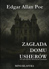 Zagłada domu Usherów. Autor: Poe Edgar Allan. Dobreksiazki.pl Okładka książki Zagłada domu Usherów