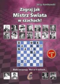 Okładka książki Zagraj jak mistrz świata w szachach! w.2