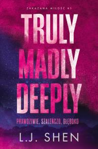 Zakazana miłość T.1 Truly Madly Deeply. Autor: L. J. Shen. Dobreksiazki.pl Okładka książki Zakazana miłość T.1 Truly Madly Deeply