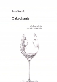 Zakochanie. Autor: Jerzy Kawiak. Dobreksiazki.pl Okładka książki Zakochanie