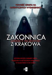 Zakonnica z Krakowa. Autor: Paczkowski Andrzej F.. Dobreksiazki.pl Okładka książki Zakonnica z Krakowa