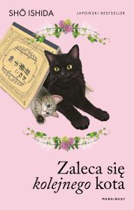 Zaleca się kolejnego kota. Autor: Ishida Sho. Dobreksiazki.pl Okładka książki Zaleca się kolejnego kota
