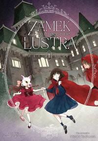Zamek po drugiej stronie lustra. Tom 1. Autor: Tsujimura Mizuki, Taketomi Tomo. Dobreksiazki.pl Okładka książki Zamek po drugiej stronie lustra. Tom 1