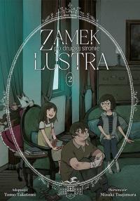 Zamek po drugiej stronie lustra. Tom 2. Autor: Tsujimura Mizuki, Taketomi Tomo. Dobreksiazki.pl Okładka książki Zamek po drugiej stronie lustra. Tom 2