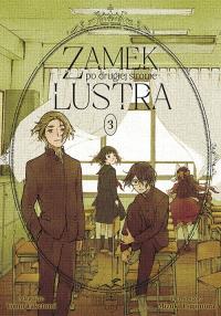 Zamek po drugiej stronie lustra. Tom 3. Autor: Tsujimura Mizuki, Taketomi Tomo. Dobreksiazki.pl Okładka książki Zamek po drugiej stronie lustra. Tom 3