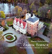 Okładka książki Zamek Topacz. Historia wieży i dworu w Ślęzie