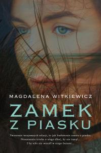 Zamek z piasku. Autor: Witkiewicz Magdalena. Dobreksiazki.pl Okładka książki Zamek z piasku