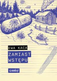 Zamiast wstępu. Autor: Ewa Kaca. Dobreksiazki.pl Okładka książki Zamiast wstępu