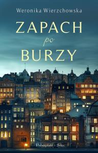 Zapach po burzy DL. Autor: Wierzchowska Weronika. Dobreksiazki.pl Okładka książki Zapach po burzy DL