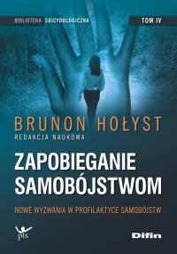 Zapobieganie samobójstwom. Tom 4. Nowe wyzwania w profilaktyce samobójstw. Autor: Hołyst Brunon, Banasik Mirosław redakcja naukowa. Dobreksiazki.pl Okładka książki Zapobieganie samobójstwom. Tom 4. Nowe wyzwania w profilaktyce samobójstw