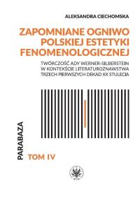 Okładka książki Zapomniane ogniwo polskiej estetyki fenomenologicznej. Twórczość Ady Werner-Silberstein w kontekście