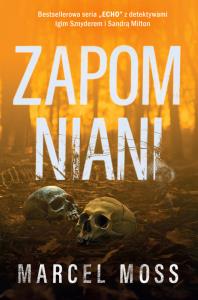 Zapomniani. Autor: MARCEL MOSS. Dobreksiazki.pl Okładka książki Zapomniani
