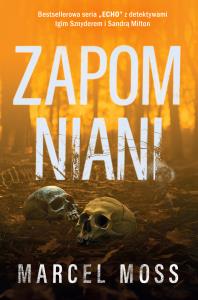 Zapomniani. Autor: MARCEL MOSS. Dobreksiazki.pl Okładka książki Zapomniani