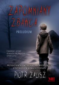 Zapomniany Zbawca. Autor: Zalisz Piotr. Dobreksiazki.pl Okładka książki Zapomniany Zbawca