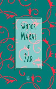 Żar. Autor: Sándor Márai. Dobreksiazki.pl Okładka książki Żar