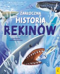 Żarłoczna historia rekinów. Młodzi Odkrywcy. Autor: Clive Gifford. Dobreksiazki.pl Okładka książki Żarłoczna historia rekinów. Młodzi Odkrywcy