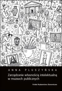 Okładka książki Zarządzanie własnością intelektualną w muzeach...