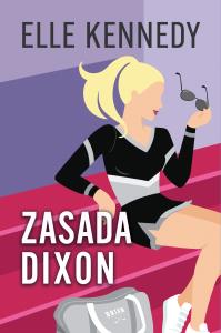 Zasada Dixon. Campus Diaries. Tom 2. Autor: Kennedy Elle. Dobreksiazki.pl Okładka książki Zasada Dixon. Campus Diaries. Tom 2