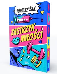 Zastrzyk miłości (ilustrowane brzegi). Autor: Żak Tomasz. Dobreksiazki.pl Okładka książki Zastrzyk miłości (ilustrowane brzegi)