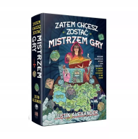 Zatem chcesz zostać Mistrzem Gry. Autor: Alexander Justin. Dobreksiazki.pl Okładka książki Zatem chcesz zostać Mistrzem Gry
