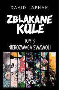 Zbłąkane kule. Nierozwaga swawoli. Autor: Lapham David. Dobreksiazki.pl Okładka książki Zbłąkane kule. Nierozwaga swawoli