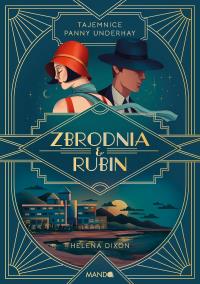 Zbrodnia i rubin. Autor: Dixon Helena. Dobreksiazki.pl Okładka książki Zbrodnia i rubin