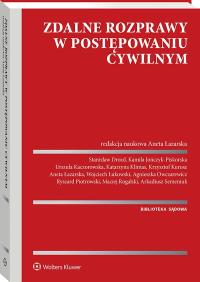 Zdalne rozprawy w postępowaniu cywilnym. Autor: Rogalski Maciej, Łazarska Aneta, Kurosz Krzysztof, Piotrowski Ryszard, Drozd Stanisław, Łukowski Wojciech, Katarzyna Klimas, Agnieszka Owczarewicz, Kamila Jończyk-Piskorska, Urszula Kaczorowska, Arkadiusz Semeniuk. Dobreksiazki.pl Okładka książki Zdalne rozprawy w postępowaniu cywilnym