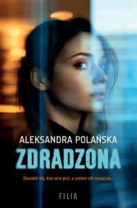 Zdradzona. Autor: Polańska Aleksandra. Dobreksiazki.pl Okładka książki Zdradzona