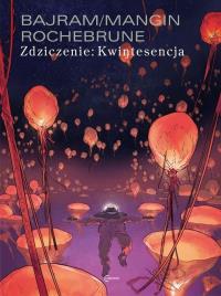 Zdziczenie 2 Kwintesencja. Autor: Denis Bajram, Mangin Valérie. Dobreksiazki.pl Okładka książki Zdziczenie 2 Kwintesencja