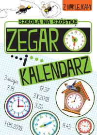 Zegar i kalendarz. Szkoła na szóstkę. Autor: Opracowanie zbiorowe. Dobreksiazki.pl Okładka książki Zegar i kalendarz. Szkoła na szóstkę