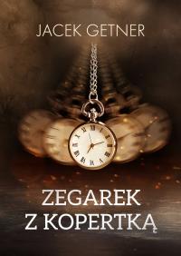 Zegarek z kopertką. Autor: Getner Jacek. Dobreksiazki.pl Okładka książki Zegarek z kopertką