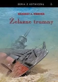 Żelazne trumny w.5. Autor: Werner A. Herbert. Dobreksiazki.pl Okładka książki Żelazne trumny w.5
