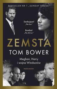 Zemsta. Meghan, Harry i wojna Windsorów - uszkodzone. Autor: Bower Tom. Dobreksiazki.pl Okładka książki Zemsta. Meghan, Harry i wojna Windsorów - uszkodzone