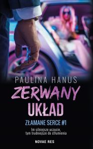 Zerwany układ. Autor: Paulina Hanus. Dobreksiazki.pl Okładka książki Zerwany układ