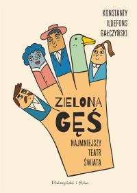 Okładka książki Zielona Gęś. Najmniejszy teatr świata. Najmniejszy teatr świata. Duże Litery